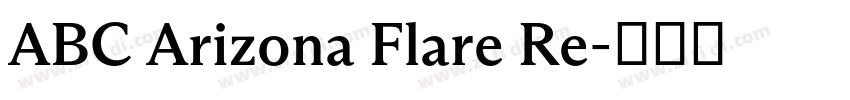 ABC Arizona Flare Re字体转换 ABC Arizona Flare Re字体转换